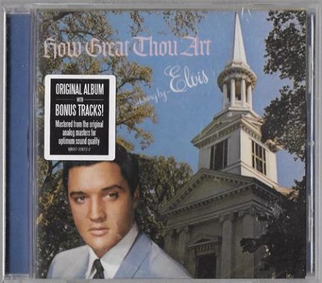 Elvis Presley: How Great Thou Art, and the Legacy of Rock and Roll