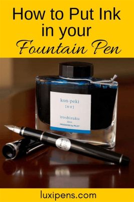 How to Put Ink in a Calligraphy Pen: A Journey Through the Art of Ink and Paper